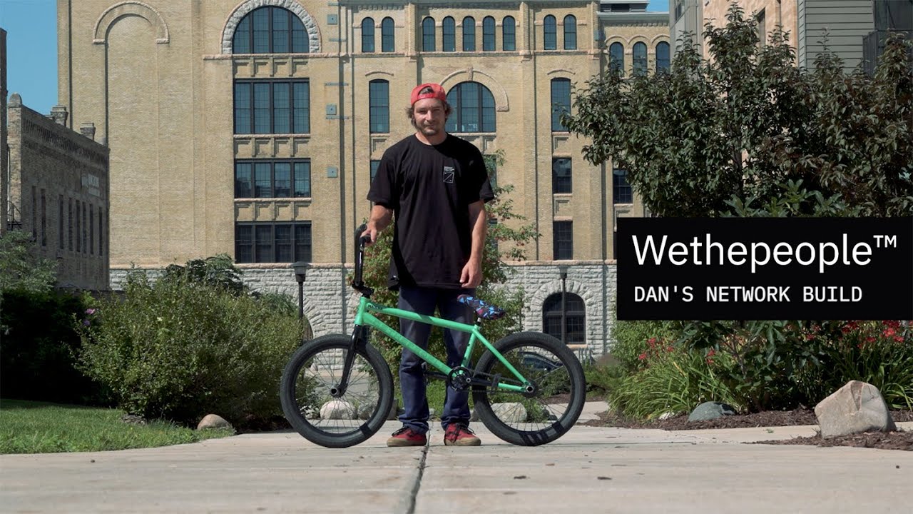 WETHEPEOPLE BMX – Dan Kruk's NETWORK Bike Build