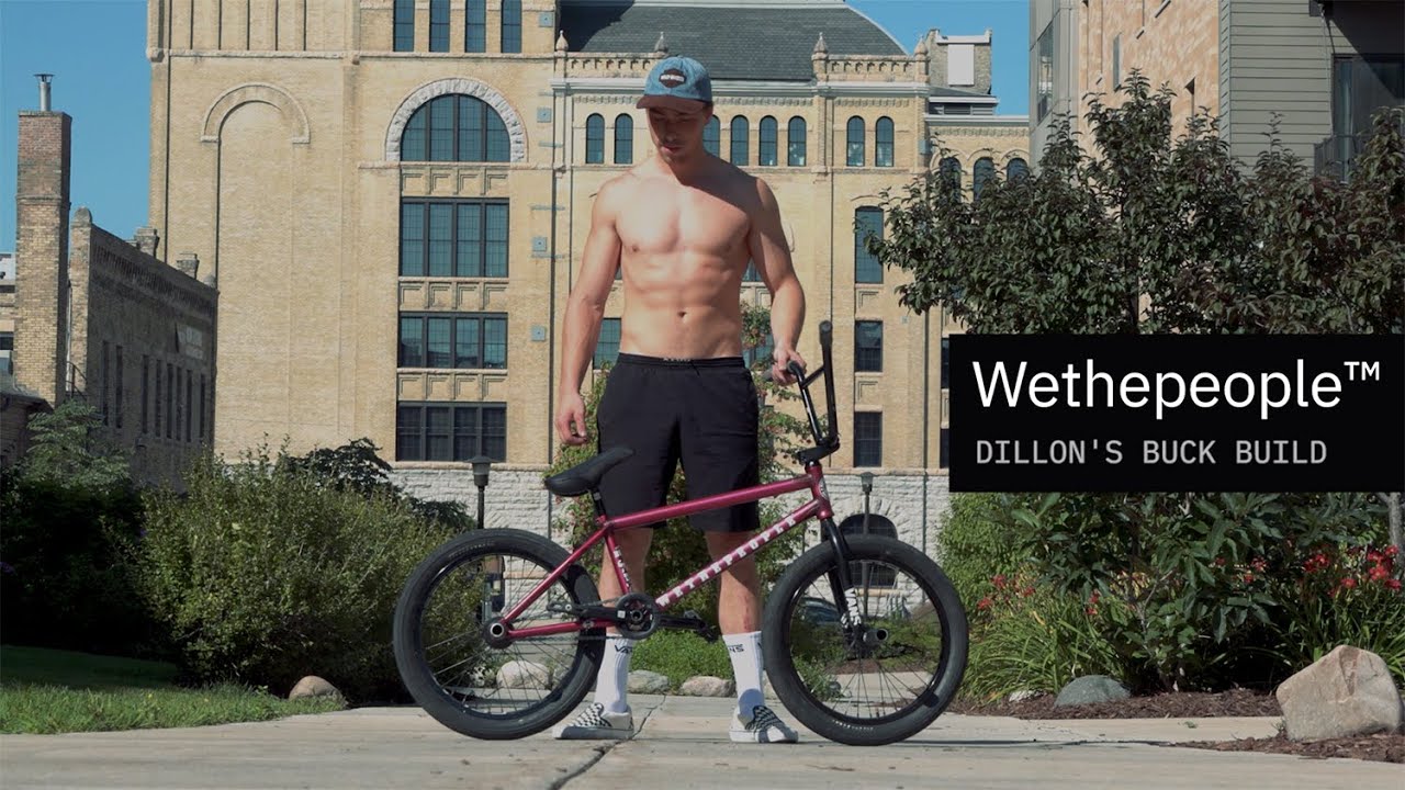 WETHEPEOPLE BMX – Dillon Lloyd BUCK Bike Build